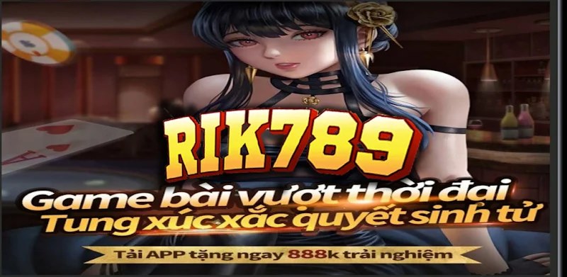 Rik789 là cổng game bài đổi thưởng đẳng cấp, uy tín cho tân thủ
